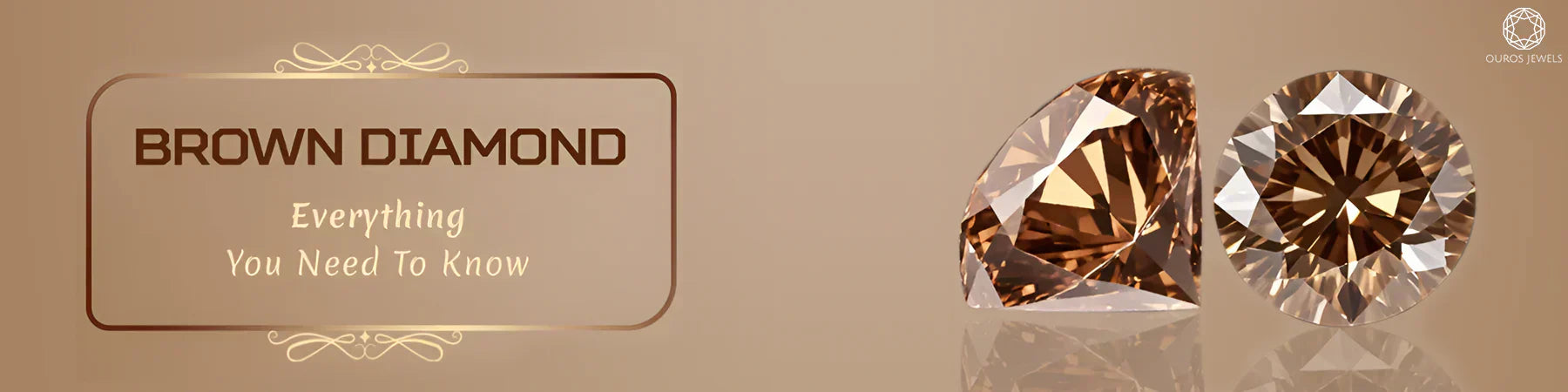 Brown Diamond Everything You Need To Know