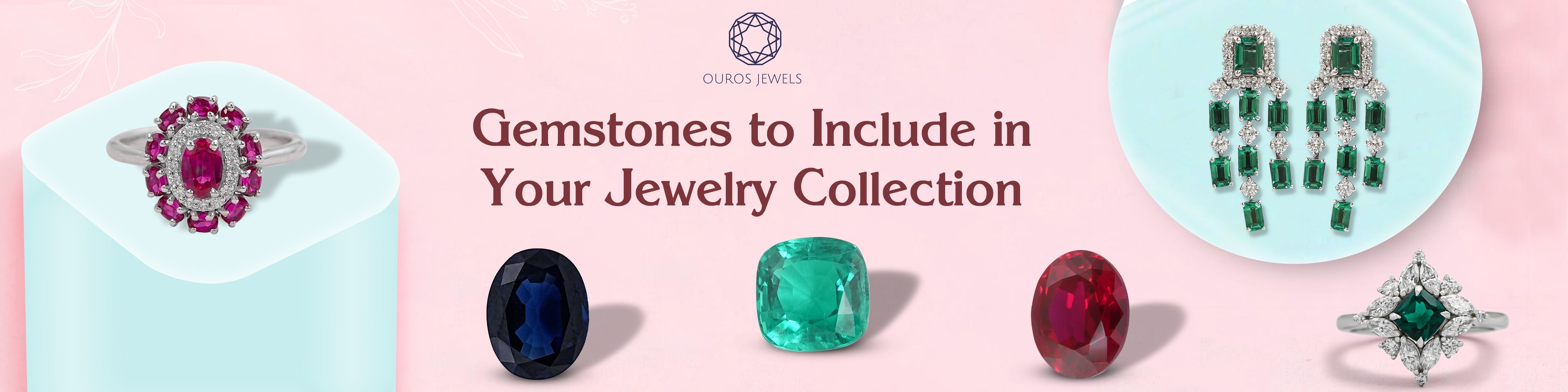 The Top 5 Gemstones to Include in Your Jewelry Collection