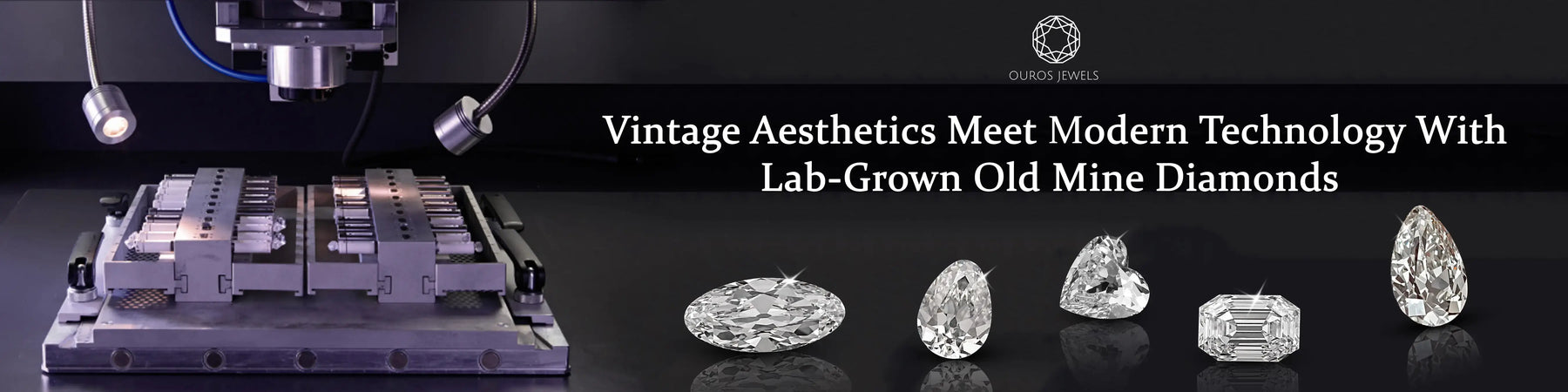 Vintage Aesthetics Meet Modern Technology With Lab-Grown Old Mine Diamonds