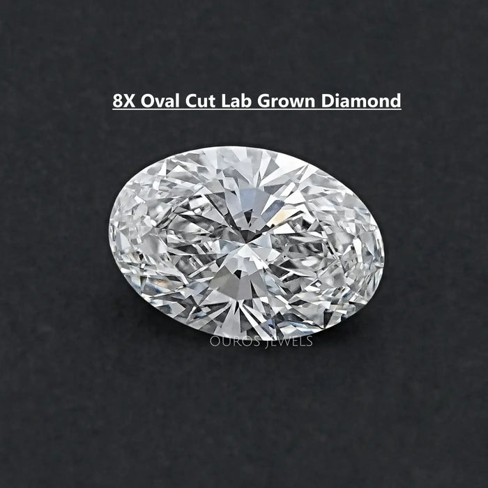 8X Lab Grown Diamond - Oval Shape Loose